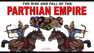 Who were the Parthians Rise and Fall of the Parthian Empire [upl. by Aronael]