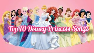 Top 10 Disney Princess Songs Play On The DISNEY Music [upl. by Peskoff]