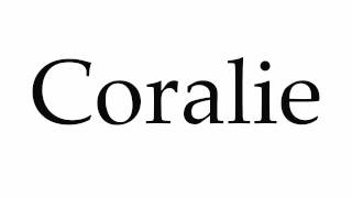 How to Pronounce Coralie [upl. by Naggem]