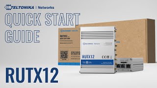 RUTX12 Industrial Cellular Router Quick Start Guide  Teltonika Networks [upl. by Salokin314]