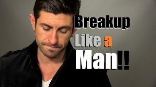 How To Breakup Like A Man  Tips To Heal Your Heart [upl. by Cirde]