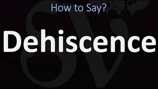 How to Pronounce Dehiscence CORRECTLY [upl. by Hugues]