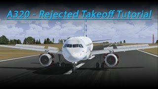 A320 Rejected Takeoff Tutorial FSX  Aerosoft Airbus [upl. by Niwled135]