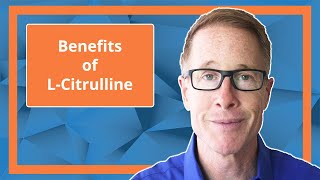 Benefits of LCitrulline [upl. by Eilrebmik318]