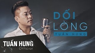 Dối Lòng  Tuấn Hưng  Lyrics Video [upl. by Coltin]