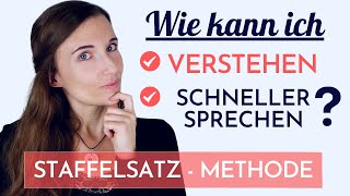 Wie kann ich DEUTSCH fließend sprechen und besser verstehen STAFFELSATZMETHODE lernen [upl. by Eiramllij]