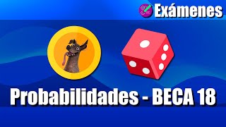 Probabilidades  Examen BECA 18  Ejercicios resueltos [upl. by Evaleen39]