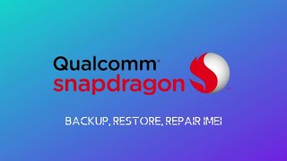 How To Backup Restore and Repair IMEI on Snapdragon Device  QFIL [upl. by Bondon]