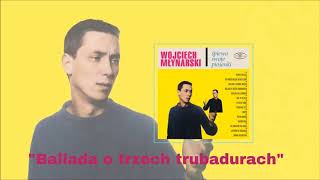 Wojciech Młynarski  Ballada o trzech trubadurach Official Audio [upl. by Newfeld112]