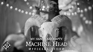 MACHINE HEAD  MY HANDS ARE EMPTY OFFICIAL MUSIC VIDEO [upl. by Veda509]