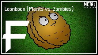 Loonboon Plants vs Zombies Metalstep Remix  Metal Fortress [upl. by Sacul]