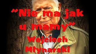 quotNie ma jak u mamyquot  Wojciech Młynarski [upl. by Notnirb930]