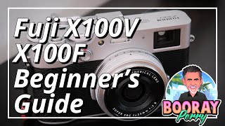 Fuji X100V X100F Beginners Guide [upl. by Bathsheb]