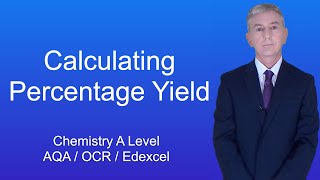 A Level Chemistry Revision quotCalculating Percentage Yieldquot [upl. by Emilee]