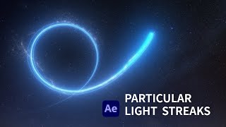 After Effects PARTICULAR LIGHT STREAKS Tutorial [upl. by Naillimxam]