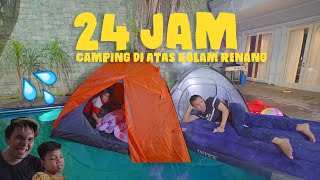 Di Atas Kolam Renang Rumah Baru Kedua Camping 24 JAM RUSUH [upl. by Matteo559]