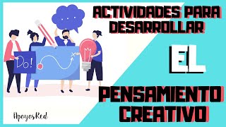 DESARROLLAR el PENSAMIENTO CREATIVO 🎨 Habilidades y actividades [upl. by Niddala]