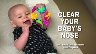 How to Clear Nasal Congestion in Newborns [upl. by Ahsar]