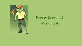 Proportionnalité  Méthode 4 [upl. by Enifesoj]