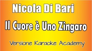 Nicola Di Bari  Il Cuore è Uno Zingaro Versione Karaoke Academy Italia [upl. by Froemming]