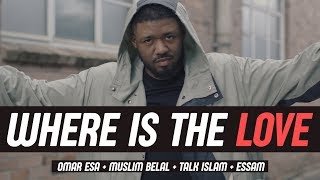 WHERE IS THE LOVE Muslim Cover Ft Omar Esa Muslim Belal Essam [upl. by Tina]