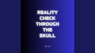 Reality Check Through The Skull [upl. by Win]