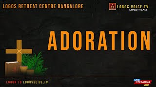 ADORATION  Live From  Logos Retreat Centre Bangalore [upl. by Suisyola]