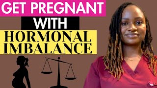 HOW TO GET PREGNANT WITH HORMONAL IMBALANCE [upl. by Odelia]