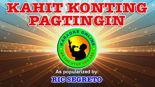 Kahit Konting Pagtingin  As Popularized by Ric Segreto Karaoke Version HD [upl. by Hardunn912]