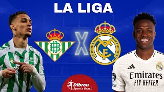 BETIS X REAL MADRID AO VIVO LA LIGA DIRETO DO ESTÁDIO  RODADA 26  NARRAÇÃO [upl. by Ralaigh]