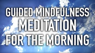 Guided Mindfulness Meditation for the Morning Starting the Day 15 minutes [upl. by Assilev346]