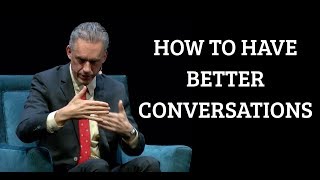 Jordan Peterson  How to Have Better Conversations [upl. by Krik667]