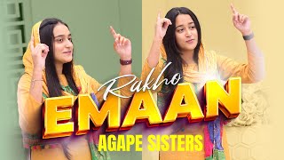 Rakho Emaan  Agape Sisters  4K [upl. by Hiamerej]