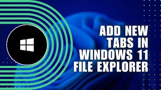 How to Easily Add New Tabs in Windows 11 File Explorer [upl. by Aniuqaoj742]