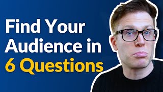 How To Find Your Target Audience in 6 Questions [upl. by Ard]