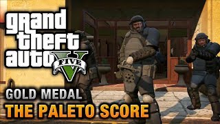 GTA 5  Mission 52  The Paleto Score 100 Gold Medal Walkthrough [upl. by Mattias]