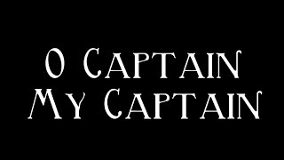 O Captain My Captain  Walt Whitman [upl. by Enamrej]