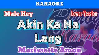 Akin Ka Na Lang by Morissette Amon Karaoke  Male Key  Lower Version [upl. by Anitsirt919]