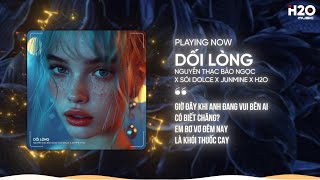 DỐI LÒNG REMIX  NGUYỄN THẠC BẢO NGỌC X SÓI DOLCE X JUNMINE X H2O  NHẠC REMIX HOUSE LAK TIKTOK [upl. by Deach]