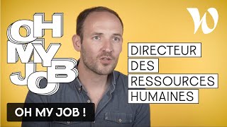 OH MY JOB  Directeur des Ressources Humaines [upl. by Ahsied]