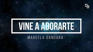 Vine a Adorarte Pista Marcela Gandara [upl. by Benjie]