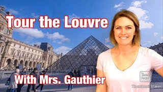 Virtual tour of the Louvre Museum in Paris France with Mrs Gauthier [upl. by Mw]