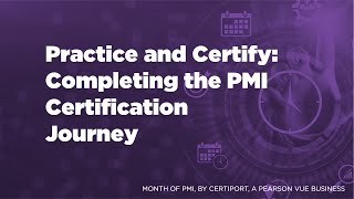 Month of PMI Practice and Certify Completing the PMI Certification Journey [upl. by Phelan870]