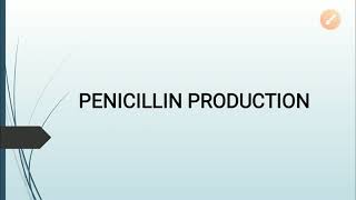 Penicillin production  Industrial Microbiology [upl. by Sale393]