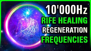 REGENERATE Your WHOLE BODY 10000Hz  3 RIFE Healing Frequencies [upl. by Omissam]