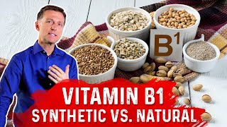 Vitamin B1 Synthetic vs Natural – Dr Berg [upl. by Yelehsa]