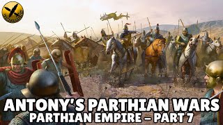 Forgotten Iranian Parthian Empire  امپراتوری اشکانیان  Marc Antonys Parthian Wars  Part 7 of 8 [upl. by Nedaj27]