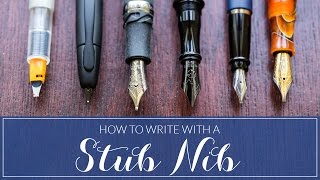 How To Write With A Stub Nib Fountain Pen 101 [upl. by Nabalas]