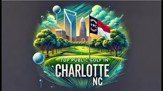 Top Public Golf in Charlotte NC [upl. by Thanos]