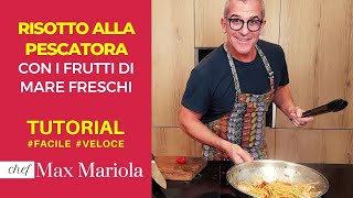 RISOTTO ALLA PESCATORA Favoloso TUTORIAL facile passo a passo  Ricetta Chef Max Mariola [upl. by Tonnie]